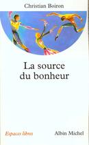 Couverture du livre « La source de bonheur » de Christian Boiron aux éditions Albin Michel