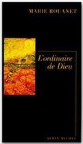 Couverture du livre « L'ordinaire de dieu » de Marie Rouanet aux éditions Albin Michel