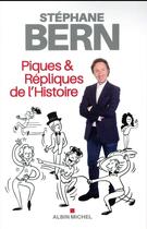 Couverture du livre « Piques et répliques de l'histoire » de Stephane Bern aux éditions Albin Michel