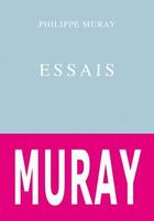 Couverture du livre « Essais » de Philippe Muray aux éditions Belles Lettres