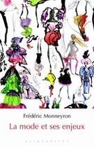 Couverture du livre « La mode et ses enjeux » de Frederic Monneyron aux éditions Klincksieck