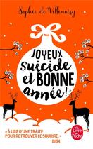 Couverture du livre « Joyeux suicide et bonne année ! » de Sophie De Villenoisy aux éditions Le Livre De Poche