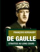 Couverture du livre « De Gaulle » de Francois Kersaudy aux éditions Perrin