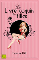 Couverture du livre « Le livre coquin des filles » de Hill Candice aux éditions 12-21