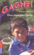 Couverture du livre « Gagne ! - tome 2 deux places pour martin - vol02 » de Jacques Lindecker aux éditions Pocket Jeunesse