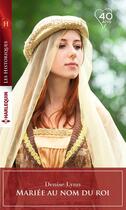 Couverture du livre « Mariée au nom du roi » de Denise Lynn aux éditions Harlequin