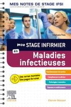 Couverture du livre « Mon stage infirmier en maladies infectieuses ; mes notes de stage IFSI » de Stephanie Pons aux éditions Elsevier-masson