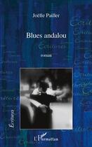 Couverture du livre « Blues andalou » de Pailler Joelle aux éditions Editions L'harmattan