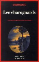 Couverture du livre « Les charognards » de Urban Waite aux éditions Actes Sud