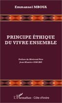 Couverture du livre « Principe éthique du vivre ensemble » de Emmanuel Mboua aux éditions L'harmattan