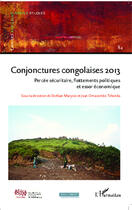 Couverture du livre « Conjonctures congolaises 2013 ; percée sécuritaire, flottements politiques et essor économique » de Stefaan Marysse et Jean Omasombo aux éditions Editions L'harmattan