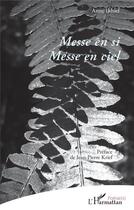 Couverture du livre « Messe en si ; Messe en ciel » de Anne Ikhlef aux éditions L'harmattan
