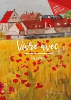 Couverture du livre « Vivre avec » de Lea Lecorre aux éditions Mon Petit Editeur