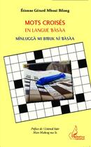 Couverture du livre « Mots croisés en langue Bàsàa » de Etienne Gerard Mboui Bilong aux éditions L'harmattan