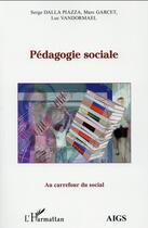 Couverture du livre « Pédagogie sociale ; au carrefour du social » de  aux éditions L'harmattan