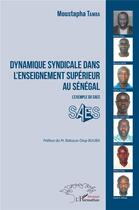 Couverture du livre « Dynamique syndicale dans l'enseignement supérieur au Sénégal ; l'exemple du SAES » de Moustapha Tamba aux éditions L'harmattan