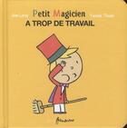 Couverture du livre « Petit magicien a trop de travail » de Jean Leroy et Yannick Thome aux éditions Frimousse