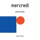 Couverture du livre « Mercredi » de Anne Bertier aux éditions Memo