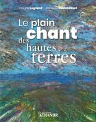 Couverture du livre « Le plain chant des hautes terres » de Jacques Viallebesset et Claude Legrand aux éditions Nouvel Athanor