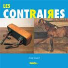 Couverture du livre « Les contraires » de Andy Guerif aux éditions Palette