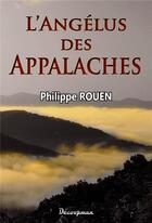 Couverture du livre « L'angélus des appalaches » de Philippe Rouen aux éditions Decoopman