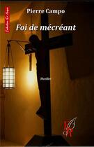 Couverture du livre « Foi de mecreant » de Campo P. aux éditions Editions Encre Rouge