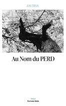 Couverture du livre « Au nom du perd » de Jean Dorval aux éditions Editions Maia