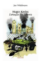 Couverture du livre « Hugo kreiss - l'attaque des fourmis » de Waldmann Jan aux éditions Edilivre