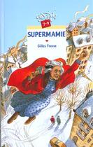 Couverture du livre « Supermamie » de Gilles Fresse aux éditions Rageot