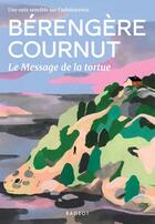 Couverture du livre « Le Message de la tortue » de Berengere Cournut aux éditions Rageot