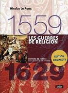 Couverture du livre « Les guerres de religion (1559-1629) » de Nicolas Leroux aux éditions Belin