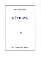 Couverture du livre « Récidive » de Tony Duvert aux éditions Minuit