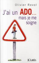 Couverture du livre « J'ai un ado... mais je me soigne » de Olivier Revol aux éditions Lattes