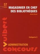 Couverture du livre « Le concours de magasinier en chef des bibliothèques ; catégorie c (4e édition) » de Jerome Brunet aux éditions Vuibert