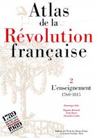 Couverture du livre « Atlas de la Révolution française t.2 ; l'enseignement 1760-1815 » de Dominique Julia aux éditions Ehess