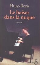 Couverture du livre « Le baiser dans la nuque » de Hugo Boris aux éditions Belfond