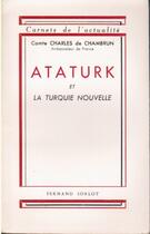Couverture du livre « Ataturk et la Turquie nouvelle » de Charles De Chambrun aux éditions Nel