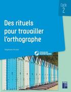 Couverture du livre « Des rituels pour travailler l'orthographe cycle 2 + cd rom + telechargement » de Stephane Grulet aux éditions Retz