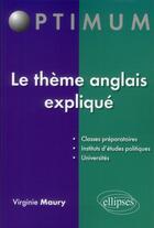 Couverture du livre « Le theme anglais explique » de Maury Virginie aux éditions Ellipses