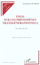 Couverture du livre « Essai sur les phénomènes transgénérationnels ; les dents des fils » de Jean-Pierre Duthoit aux éditions L'harmattan