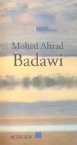 Couverture du livre « Badawi » de Altrad Mohed aux éditions Actes Sud