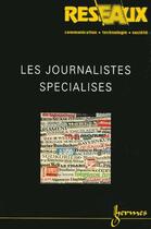 Couverture du livre « Les journalistes specialises revue reseaux n 111 2002 » de Erik Neveu aux éditions Hermes Science Publications