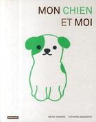 Couverture du livre « Mon chien et moi » de Keita Yamada et Chiharu Sakazaki aux éditions Autrement