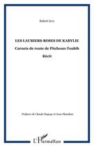 Couverture du livre « Les lauriers-roses de kabylie : carnets de route de Pitchoun-Toubib » de Robert Levy aux éditions L'harmattan