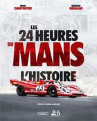 Couverture du livre « Les 24 heures du Mans : l'histoire » de Henri Charpentier et Bernard Bakalian aux éditions Michel Lafon