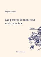 Couverture du livre « Les pensées de mon coeur et de mon âme » de Brigitte Huard aux éditions Benevent