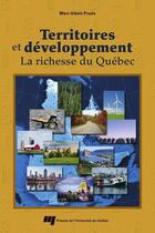 Couverture du livre « Territoires et développement ; la richesse du Québec » de Marc-Urbain Proulx aux éditions Presses De L'universite Du Quebec