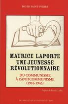 Couverture du livre « Maurice laporte. une jeunesse révolutionnaire » de David Saint-Pierre aux éditions Presses De L'universite De Laval