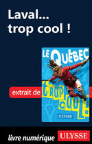 Couverture du livre « Laval... trop cool ! » de Lucette Bernier aux éditions Guides De Voyage Ulysse