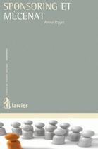 Couverture du livre « Sponsoring et mécénat » de Anne Rayet aux éditions Larcier